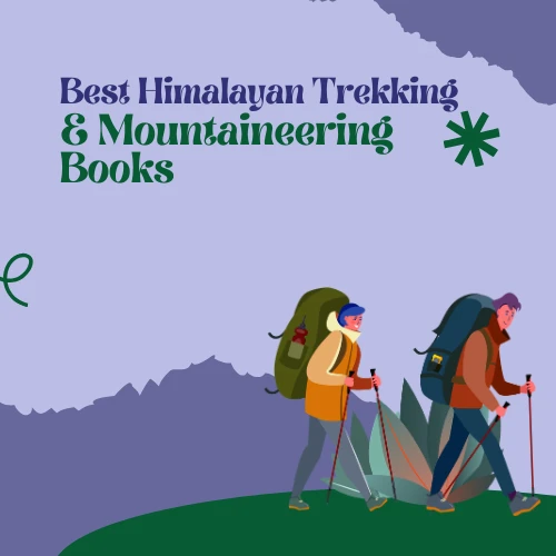 Best Himalayan Trekking & Mountaineering Books