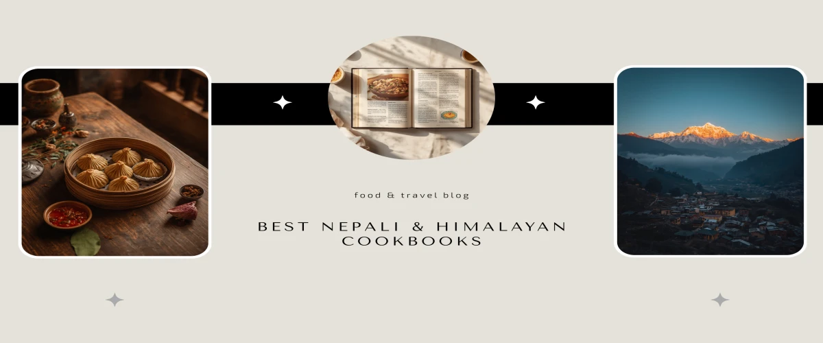 Best Nepali and Himalayan Cookbooks to Bring the Mountains Home