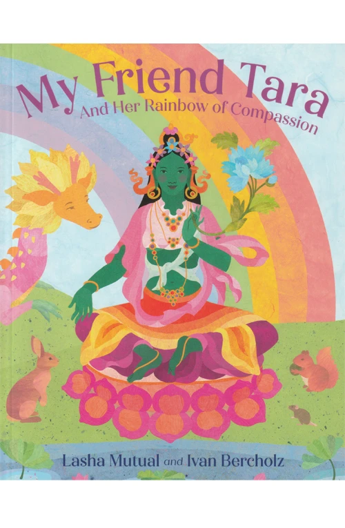 My Friend Tara and HEr Rainbow of Compassion