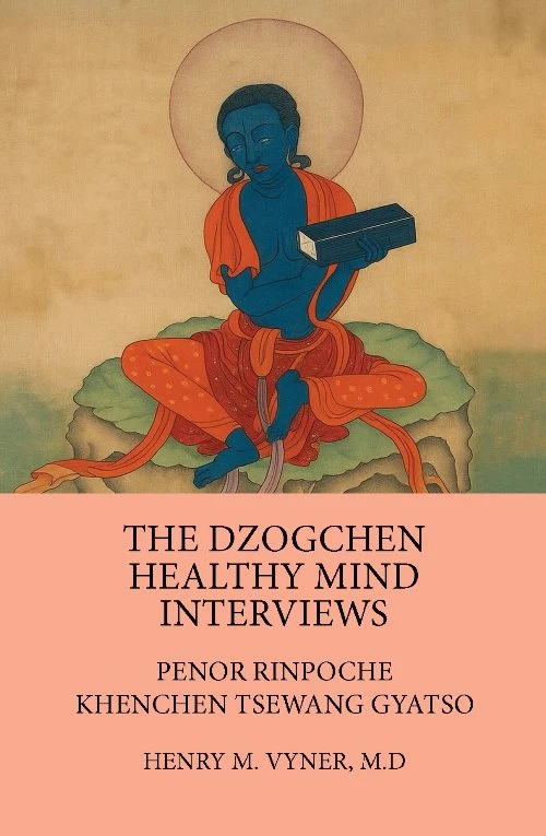 The Dzogchen Healthy Mind Interviews